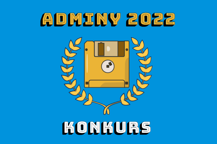 Adminy 2022 – zawalcz o złote dyskietki!