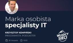 Marka osobista socjalisty IT – webinar z Krzysztofem Kempińskim