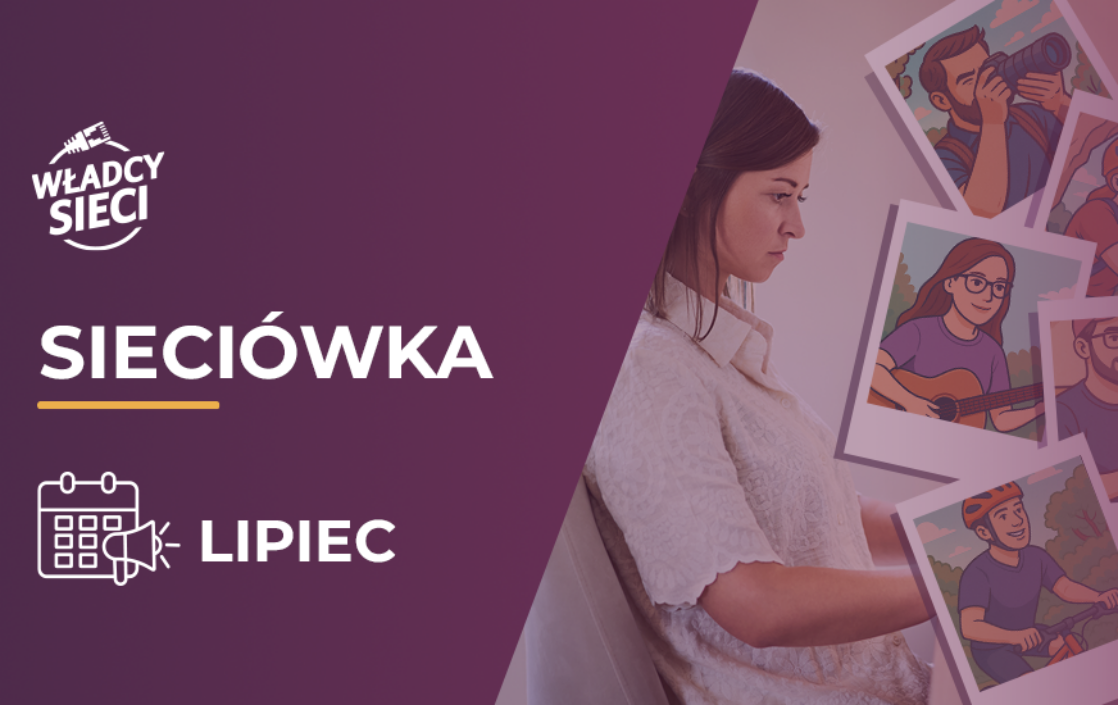 Sieciówka – lipiec: Nowości, bezpieczeństwo i rozwój