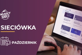 Sieciówka – październik: akademia, strefa wiedzy, dofinansowanie na cyfryzację