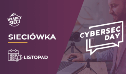 Sieciówka – listopad: Cybersecurity Day, awaria Cloudflare, CyberWeek