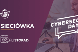 Sieciówka – listopad: Cybersecurity Day, awaria Cloudflare, CyberWeek