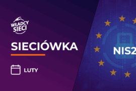 Sieciówka – luty: Admin Days 2026, NIS2, Wyciek danych, Nowości w Axence SecureTeam