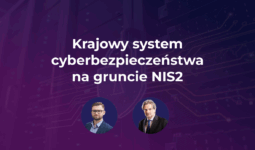 Krajowy system cyberbezpieczeństwa na gruncie NIS2 – posłuchaj rozmowy z Zastępcą Prezesa UODO.